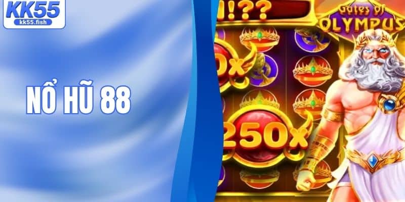 Nổ Hũ 88 - Sảnh Quay Slot Săn Jackpot Khủng Tại KK55