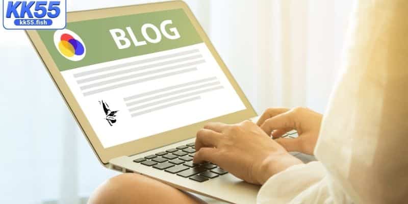 Nội dung Blog nổi bật tại KK55 Nội dung Blog nổi bật tại KK55